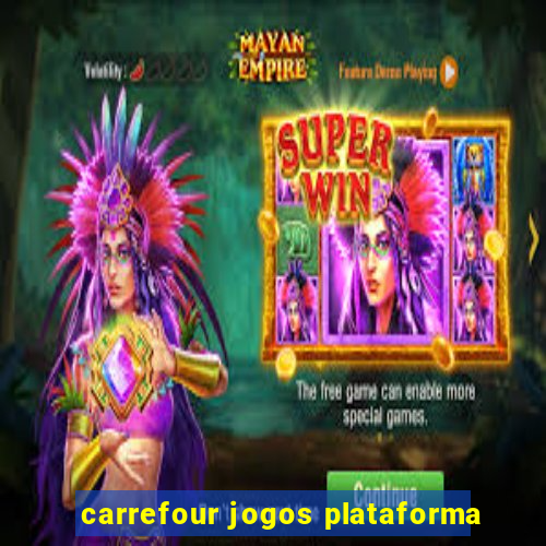 carrefour jogos plataforma